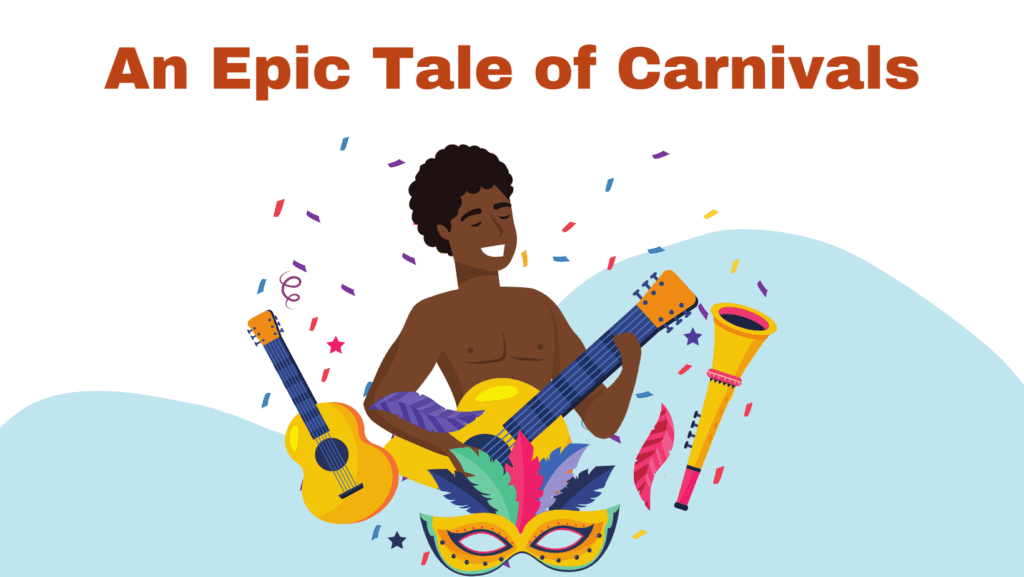 An Epic Tale of Carnivals