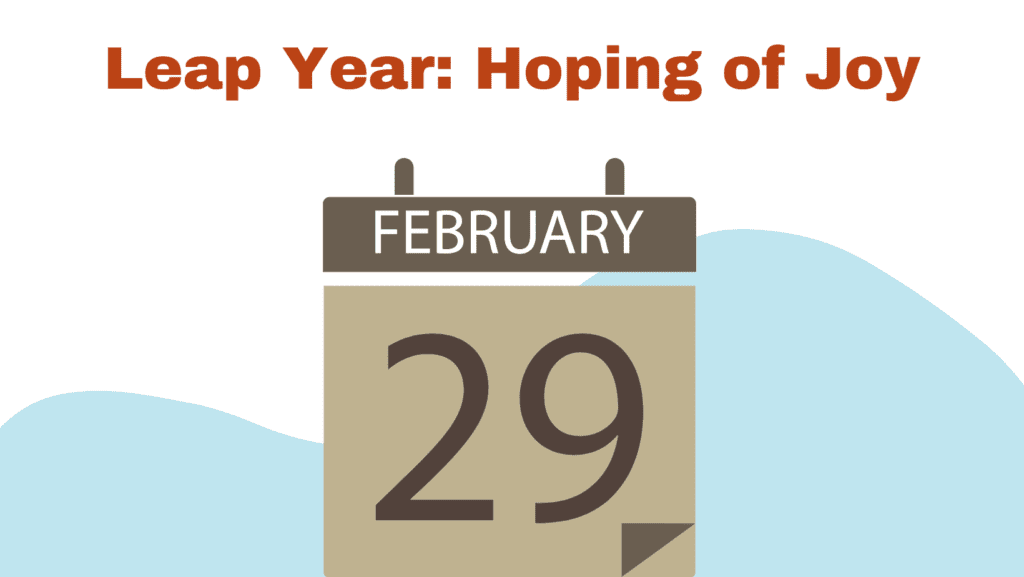 Leap Year: Hoping of Joy
