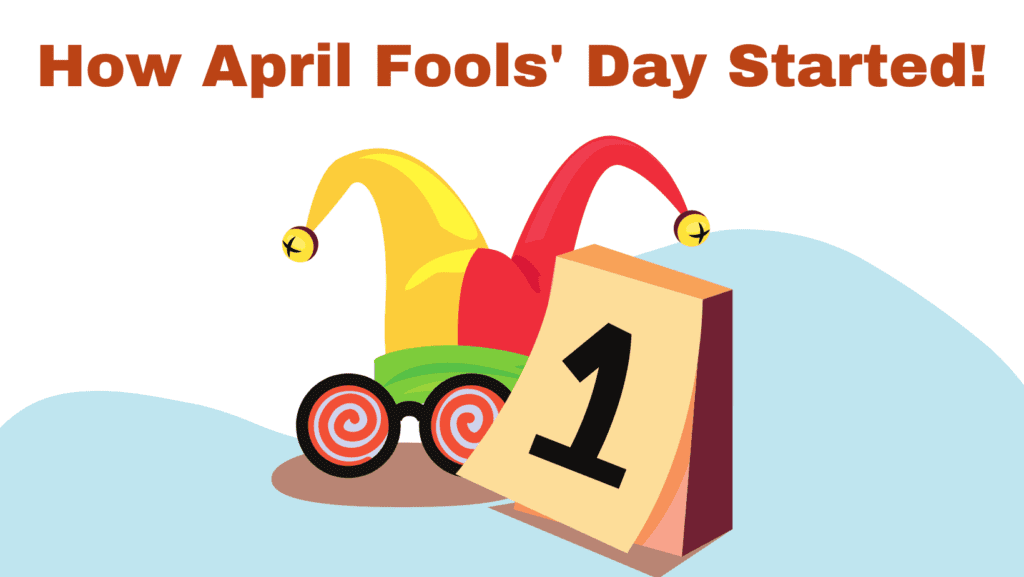 the origins of April Fools’ Day