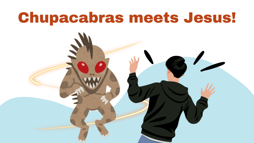 Chupacabras meets Jesus!