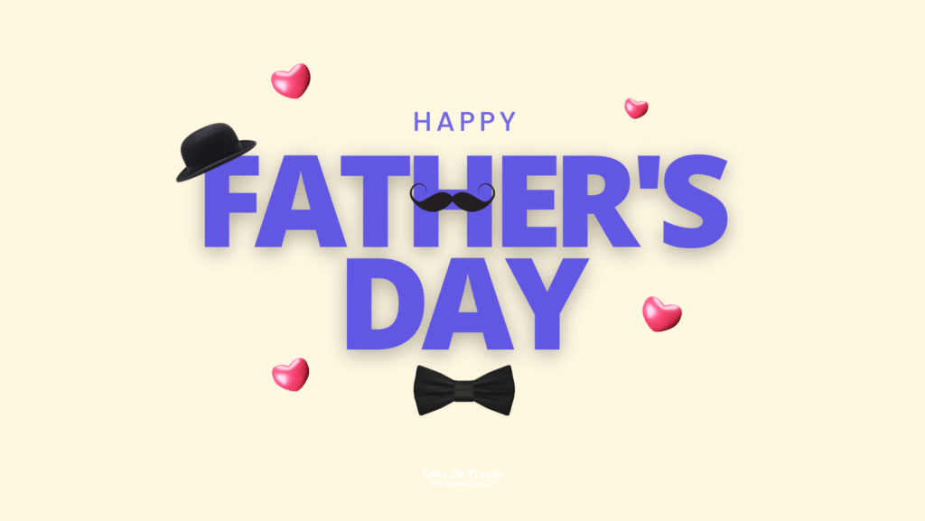 Father's Day Special: Fun Spanish Class