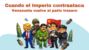 The Empire Strikes Back: Venezuela’s Back in the Backyard