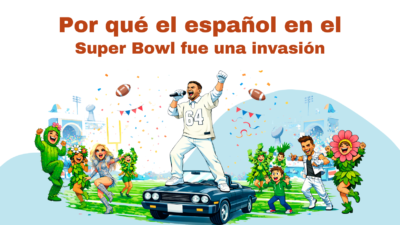 Why Spanish at the Super Bowl Was an Invasion